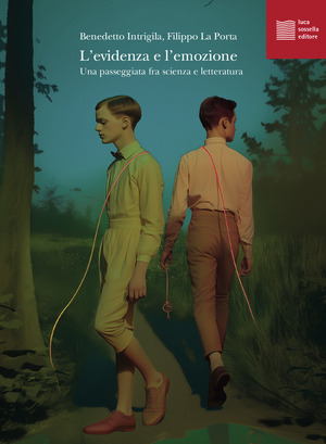 L' evidenza e l'emozione. Una passeggiata fra scienza e letteratura