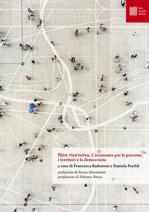 Non viceversa. L’economia per le persone, i territori e la democrazia