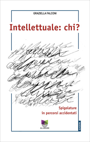 Intellettuale: chi? Spigolature in percorsi accidentati