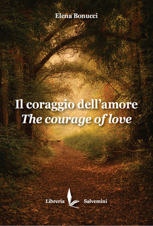Il coraggio dell'amore. The courage of love