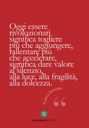 Oggi essere rivoluzionari