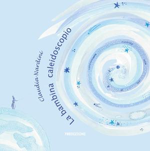 La bambina caleidoscopio. Ediz. a colori