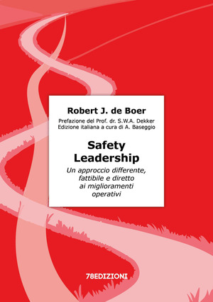 Safety Leadership. Un approccio differente, fattibile e diretto ai miglioramenti operativi