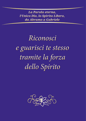 Riconosci e guarisci te stesso tramite la forza dello Spirito