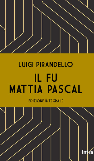Il fu Mattia Pascal. Ediz. integrale