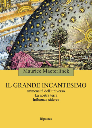 Il grande incantesimo. Immensità dell’universo. La nostra terra. Influenze sideree
