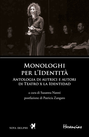 Monologhi per l'Identità. Antologia di autrici e autori di Teatro x la Identidad. Ediz. bilingue