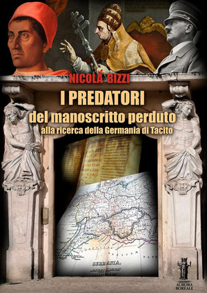 I predatori del manoscritto perduto. Alla ricerca della Germania di Tacito