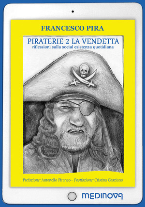 Piraterie. La vendetta. Riflessioni sulla social esistenza quotidiana