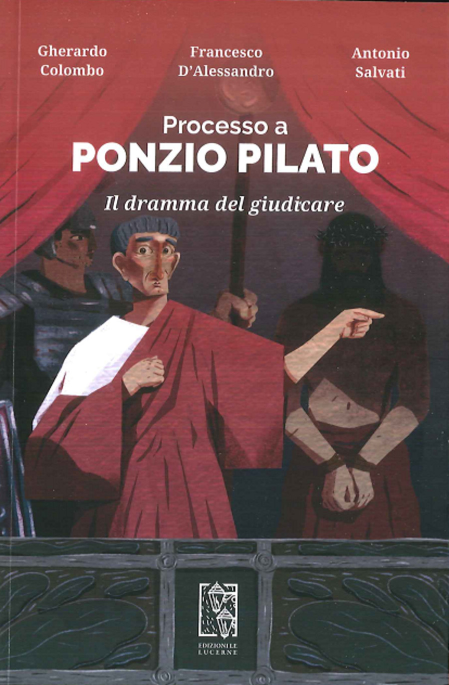 Processo a Ponzio Pilato. Il dramma del giudicare