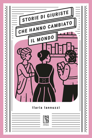 Storie di giuriste che hanno cambiato il mondo