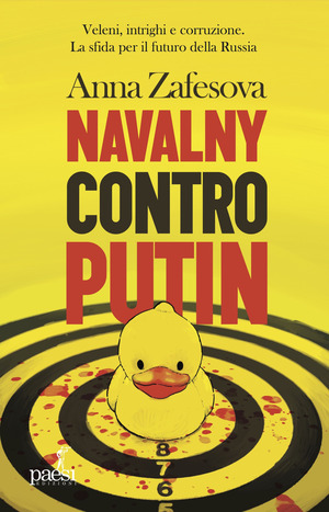 Navalny contro Putin. Veleni, intrighi e corruzione. La sfida per il futuro della Russia Navalny contro Putin. Veleni, intrighi e corruzione. La sfida per il futuro della Russia