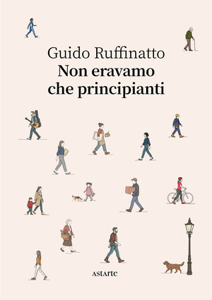 Non eravamo che principianti