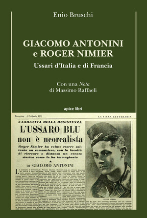 Giacomo Antonini e Roger Nimier . Ussari d’Italia e di Francia
