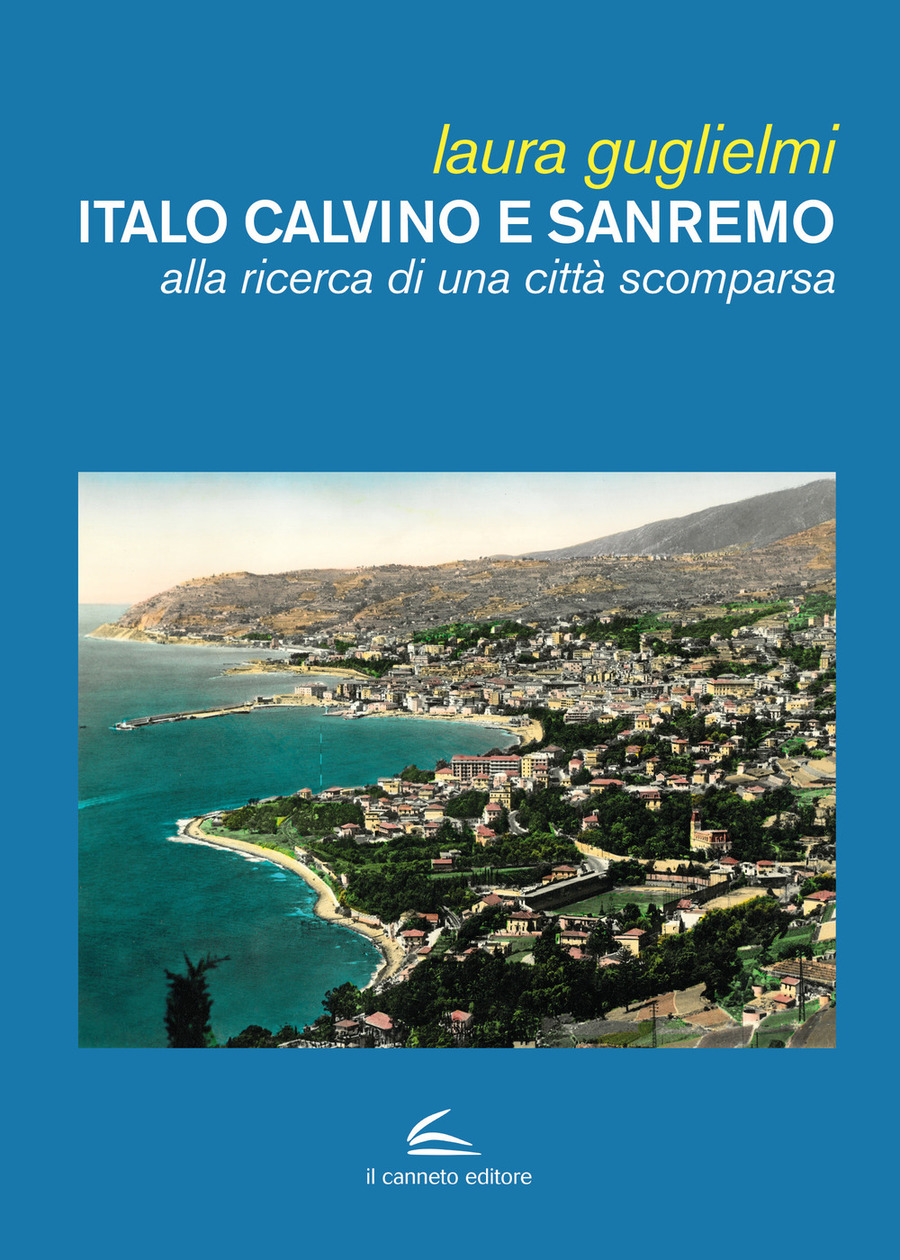 Italo Calvino e Sanremo. Alla ricerca di una città scomparsa
