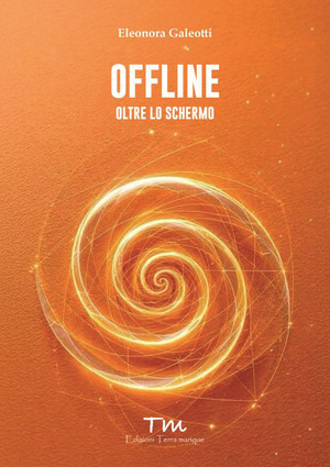 Offline. Oltre lo schermo