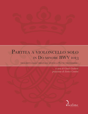 Partita a violoncello solo in Do minore BWV 1013. Trascritta dall’originale «Pour la Flute traversiere». Ediz. bilingue