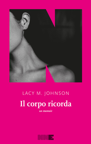 Il corpo ricorda. Un memoir Il corpo ricorda. Un memoir