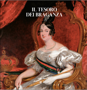 Il tesoro dei Braganza. Ediz. a colori