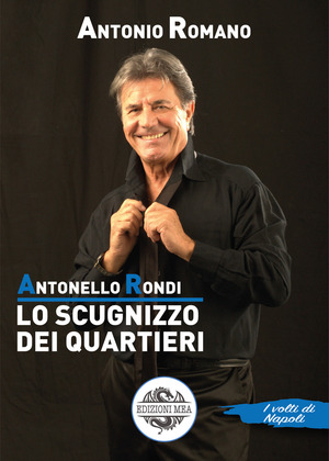 Antonello Rondi. Lo scugnizzo dei quartieri. Con CD-Audio