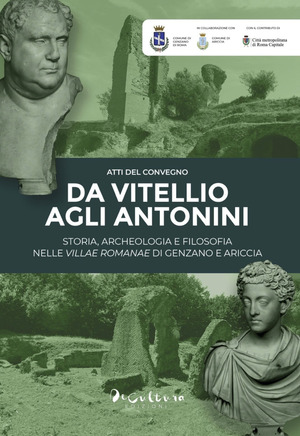 «Da Vitellio agli Antonin». Storia, archeologia e filosofia nelle villae romanae di Genzano e Ariccia
