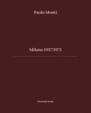 Milano 1957-1973. Ediz. bilingue