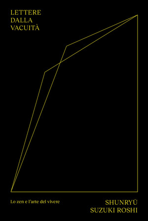 Lettere dalla vacuità. Lo zen e l'arte di vivere