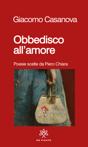 Obbedisco all'amore. Poesie scelte da Piero Chiara