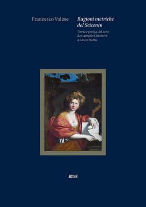 Ragioni metriche del Seicento. Teoria e poetica del verso da Gabriello Chiabrera a Loreto Mattei
