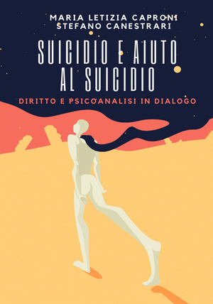 Suicidio e aiuto al suicidio. Diritto e psicoanalisi in dialogo