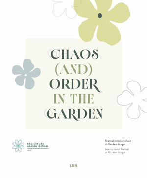Chaos (and) order in the garden. Radicepura Garden Festival. Ediz. bilingue