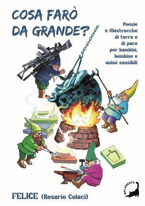 Cosa farò da grande? Poesie e filastrocche di terra e di pace per bambini, bambine e animi curiosi
