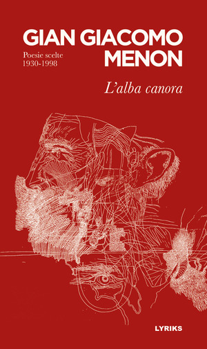 L' alba canora. Poesie scelte 1930-1998. Ediz. critica