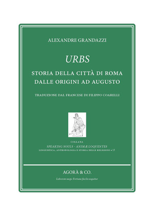 Urbs. Storia della città di Roma dalle origini ad Augusto