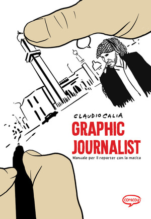 Graphic journalist. Manuale per i reporter con la matita