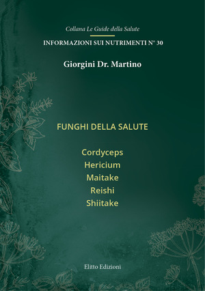 Funghi della salute. Cordyceps hericium maitake reishi shiitake