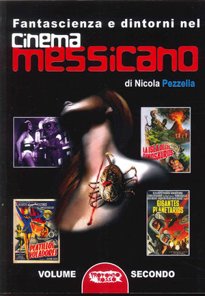 Fantascienza e dintorni nel cinema messicano. Ediz. illustrata