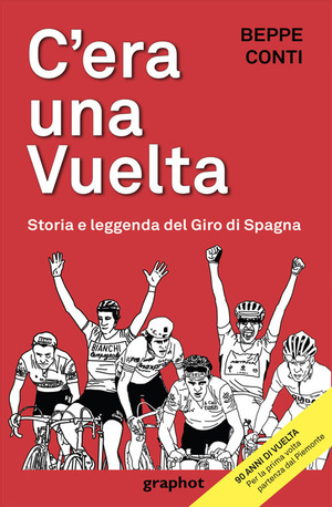 C'era una Vuelta. Storia e leggenda del Giro di Spagna