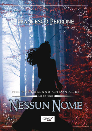 Nessun nome. The wonderland chronicles