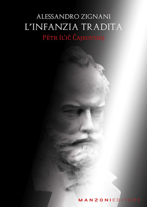 L' infanzia tradita. Petr Il'ic Cajkovskij