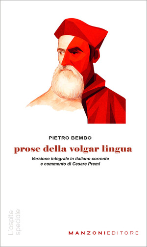 Prose della volgar lingua. Versione integrale in italiano corrente