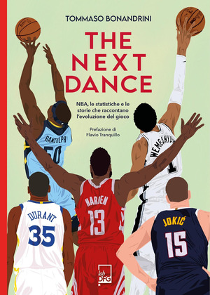 The next dance. NBA, le statistiche e le storie che raccontano l’evoluzione del gioco
