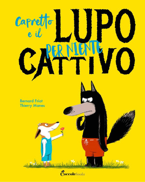Capretto e il lupo per niente cattivo. Ediz. a colori