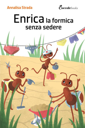 Enrica la formica senza sedere! Ediz. illustrata