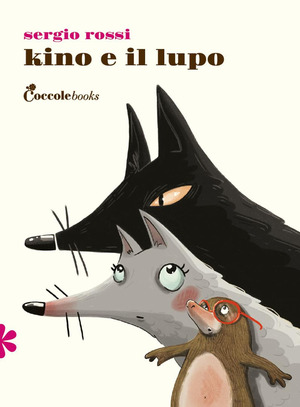 Kino e il lupo. Ediz. illustrata
