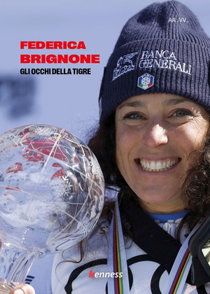 Federica Brignone. Gli occhi della tigre