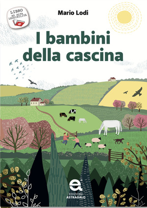 I bambini della cascina. Ediz. ad alta leggibilità