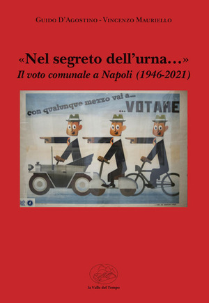 «Nel segreto dell'urna…» Il voto comunale a Napoli (1946-2021)