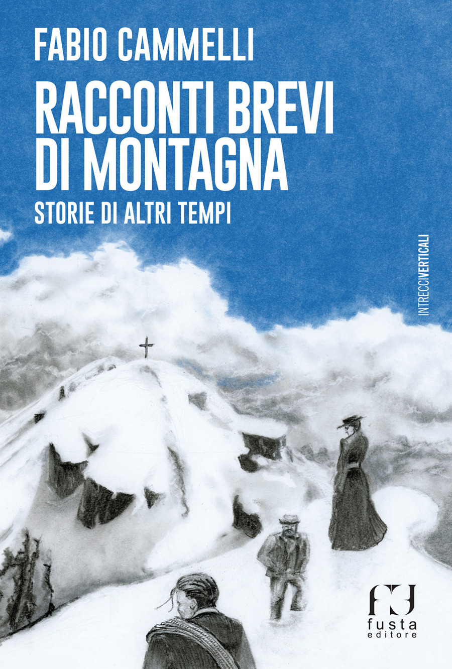 Racconti brevi di montagna. Storie di altri tempi