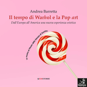 Il tempo di Warhol e la Pop art. DallìEuropa all'America una nuova esperienza estetica
